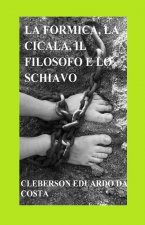 La Formica, La Cicala, Il Filosofo E Lo Schiavo: Un romanzo sul significato del lavoro e sul significato della conquista della libert?