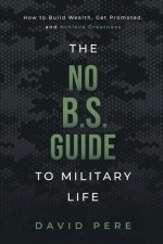 No B.S. Guide to Military Life
