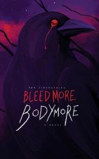 Bleed More, Bodymore