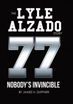Lyle Alzado Story Nobody's Invincible