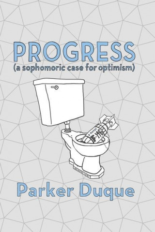 Progress: a sophomoric case for optimism