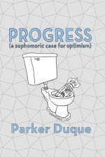 Progress: a sophomoric case for optimism