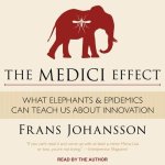 The Medici Effect: What Elephants and Epidemics Can Teach Us about Innovation