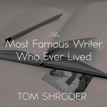 The Most Famous Writer Who Ever Lived Lib/E: A True Story of My Family