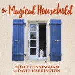 The Magical Household Lib/E: Spells & Rituals for the Home