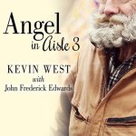 Angel in Aisle 3: The True Story of a Mysterious Vagrant, a Convicted Bank Executive, and the Unlikely Friendship That Saved Both Their