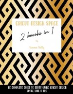Cricut Design Space 2 Books in 1