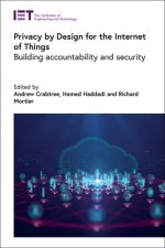 Privacy by Design for the Internet of Things: Building Accountability and Security