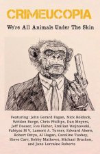 Crimeucopia - We're All Animals Under The Skin