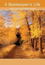Beekeeper's Life. Tales from the Bottom Board