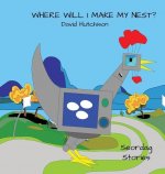 Where Will I Make My Nest