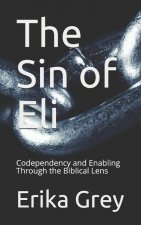 The Sin of Eli: Codependency and Enabling Through the Biblical Lens