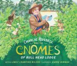 Charlie Russell and the Gnomes
