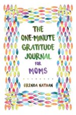 One-Minute Gratitude Journal for Moms