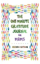 One-Minute Gratitude Journal for Moms