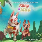 Riley and Milo: A Puppy's Story of Coping With Grief and Loss