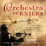 Orchestra of Exiles Lib/E: The Story of Bronislaw Huberman, the Israel Philharmonic, and the One Thousand Jews He Saved from Nazi Horrors