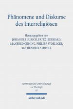 Phanomene und Diskurse des Interreligioesen