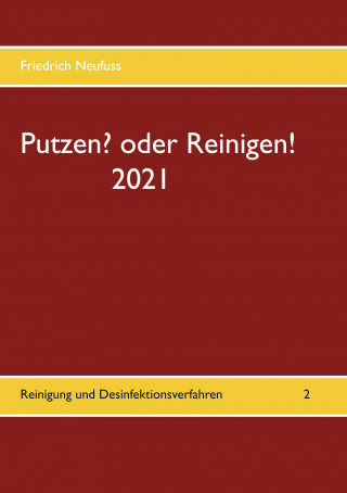 Putzen? oder Reinigen! 2021