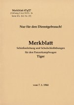 Merkblatt 47a/27 Schiessanleitung und Schulschiessubungen fur den Panzerkampfwagen Tiger