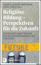 Religiöse Bildung - Perspektiven für die Zukunft