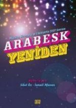 Arabesk Yeniden - Müzikte, Sinemada ve Edebiyatta 2000 Sonrasi