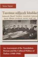 An Assessment of the Translation Bureau and the Cultural Politics of Turkey 1940-1946