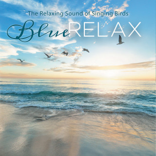 The Relaxing Sound of Singing Birds - Blue Relax - CD
