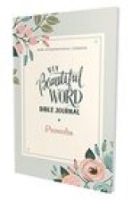 NIV, Beautiful Word Bible Journal, Proverbs, Paperback, Comfort Print