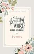 NIV, Beautiful Word Bible Journal, Hebrews, Paperback, Comfort Print