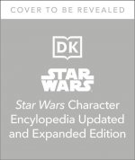 Star Wars Character Encyclopedia, Updated and Expanded Edition