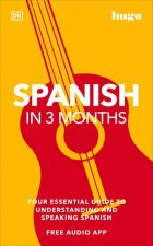 Spanish in 3 Months with Free Audio App: Your Essential Guide to Understanding and Speaking Spanish