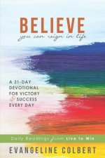 Believe You Can Reign in Life