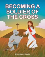 Becoming a Soldier of the Cross