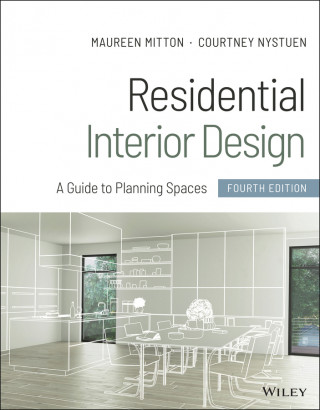 Residential Interior Design - A Guide to Planning Spaces, Fourth Edition (Maureen Mitton,Courtney Nystuen)(Miękka)