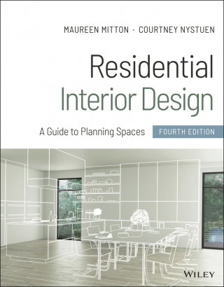 Residential Interior Design - A Guide to Planning Spaces, Fourth Edition