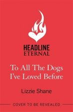To All the Dogs I've Loved Before