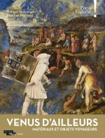 Venus d'ailleurs. Matériaux et objets voyageurs  (Petite Galerie )
