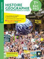 Les nouveaux cahiers - HISTOIRE-GEOGRAPHIE-EMC - Tle Bac Pro - Éd. 2021 - Livre élève
