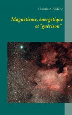 Magnetisme, Energetique et Guerison