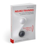 Neuro-Training, les clefs pour retrouver la santé et le bien-être - Les solutions pour s'aligner avec sa vraie vie