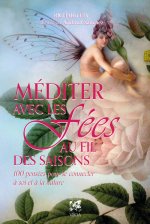 Méditer avec les fées au fil des saisons - 100 pensées pour se connecter à soi et à la nature