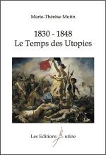 1830-1848 . Le Temps des Utopies