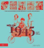 Nés en 1945 - Le livre de ma jeunesse