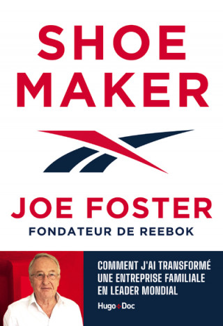 Shoemaker - La fabuleuse histoire de Reebok racontée par son fondateur