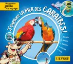 J'explore la mer des Caraïbes - mon premier guide de voyage