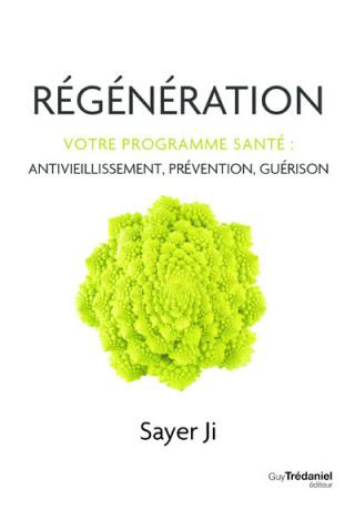 Régénération - Votre programme santé : antivieillissement, prévention, guérison