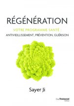Régénération - Votre programme santé : antivieillissement, prévention, guérison