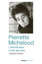 Pierrette Micheloud - L'éternité dans le filet des mots