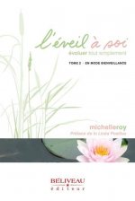Eveil à soi - Evoluer tout simplement Tome 2 - en mode bienveillance